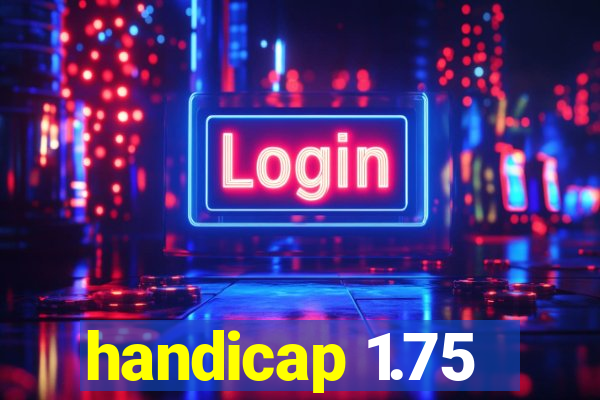 handicap 1.75